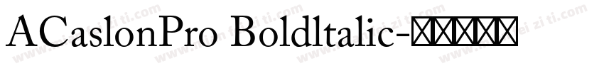 ACaslonPro Boldltalic字体转换